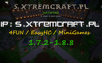 Serdecznie zapraszam na serwer xTremCraft Network IP: s.xtremcraft.pl
SERWERY:
4FUN
MiniGames
EasyHC